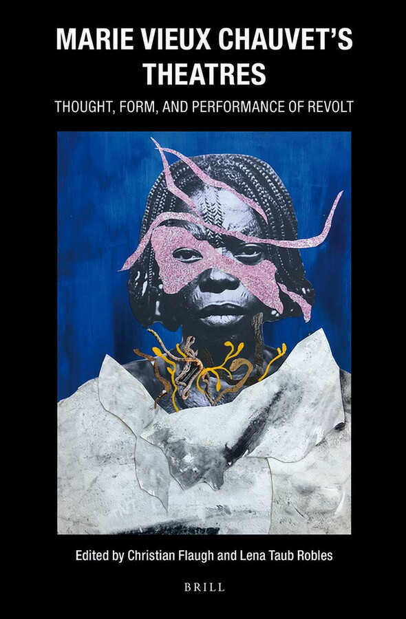 Caribbean: Marie Vieux Chauvet's Theatres : Thought, Form, and Performance of Revolt (Series #35) (Hardcover)