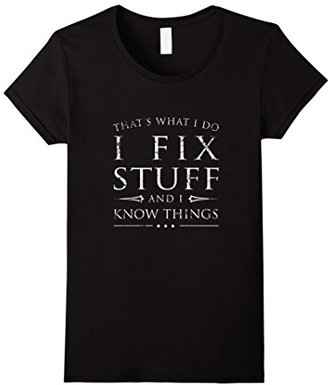 Women's I Fix Stuff and I Know Things Shirt, Funny Sarcastic Gift XL