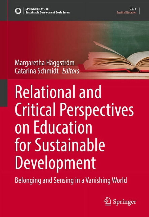 Sustainable Development Goals Relational and Critical Perspectives on Education for Sustainable Development: Belonging and Sensing in a Vanishing Worl, (Hardcover)