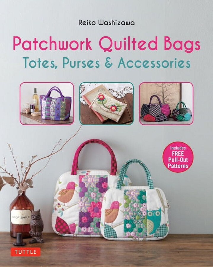 Patchwork Quilted Bags: Totes, Purses and Accessories, (Paperback)