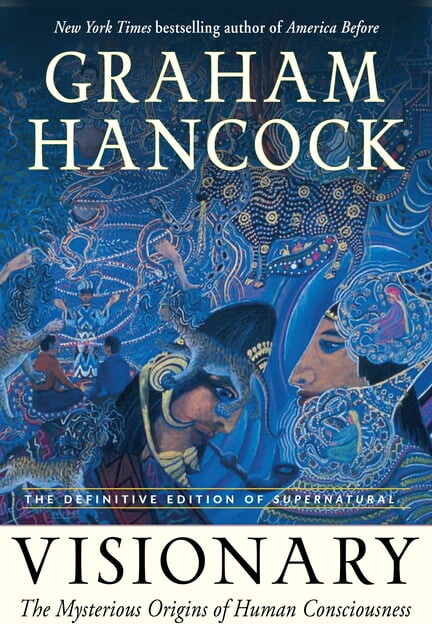 Visionary: The Mysterious Origins of Human Consciousness (the Definitive Edition of Supernatural), (Paperback)