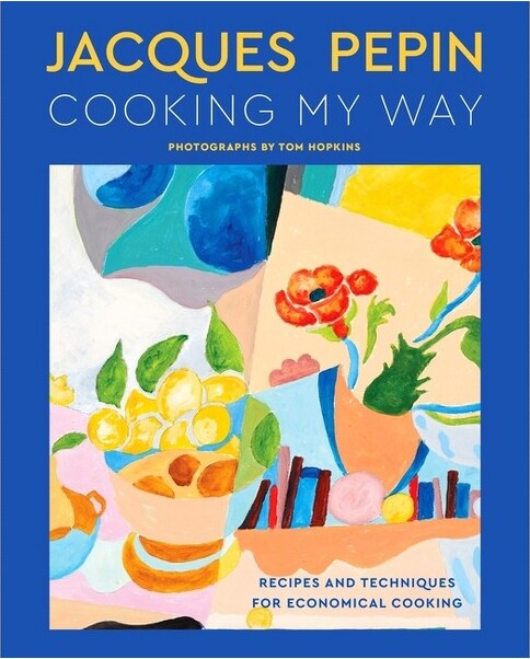 Harvest Publications Jacques Pépin Cooking My Way - (Hardcover)