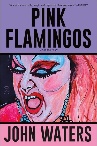 Picador USA Pink Flamingos - by John Waters (Paperback)