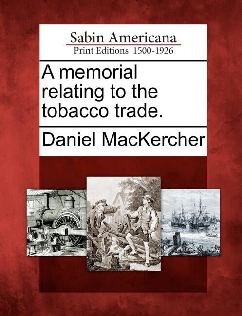 A Memorial Relating to the Tobacco Trade. (Paperback)