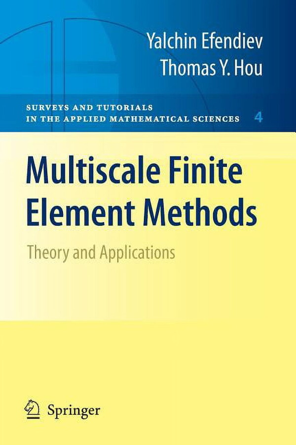 Surveys and Tutorials in the Applied Mat Multiscale Finite Element Methods: Theory and Applications, Book 4, (Paperback)