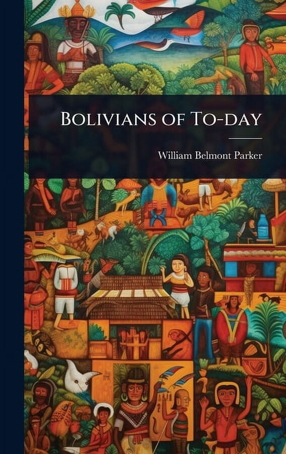 Bolivians of To-day, (Hardcover)