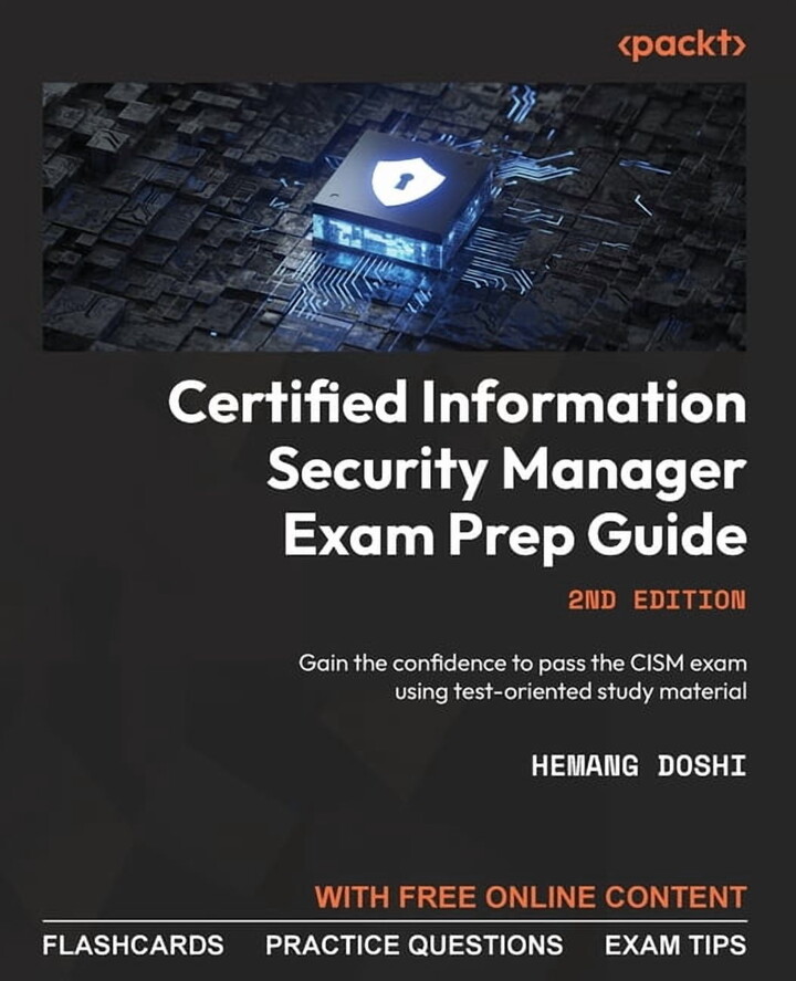 Certified Information Security Manager Exam Prep Guide - Second Edition: Gain the confidence to pass the CISM exam using test-oriented study material (Paperback)