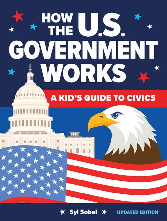 How the U.S. Government Works: A Kid's Guide to Civics, (Hardcover)