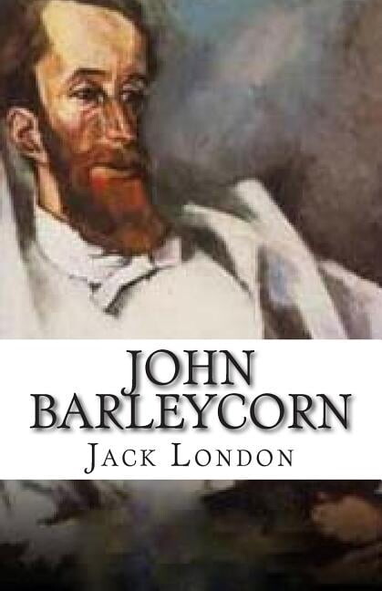 John Barleycorn Paperback 1508705984 9781508705987 Jack London