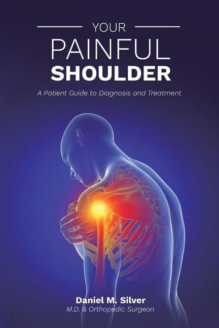 Your Painful Shoulder, A Patient Guide to Diagnosis and Treatment, (Paperback)