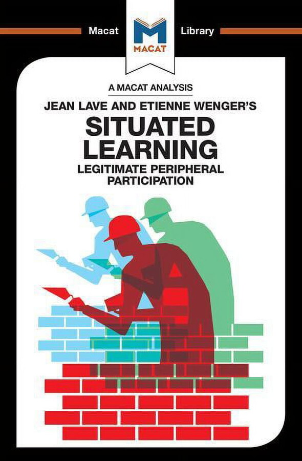 Macat Library: An Analysis of Jean Lave and Etienne Wenger's Situated Learning (Paperback)
