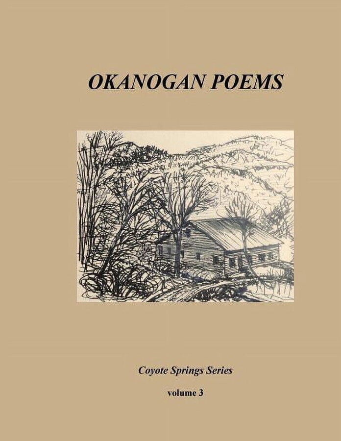 Coyote Springs: Okanogan Poems volume 3 : Landscapes are Observatories (Series #3) (Paperback)