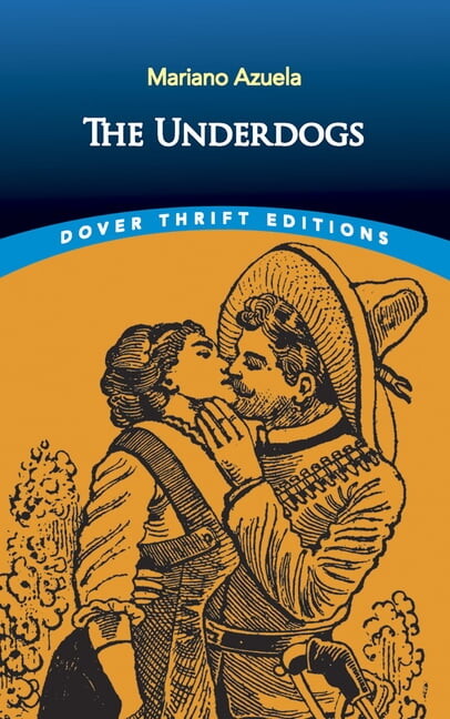 Dover Thrift Editions: Classic Novels: The Underdogs (Paperback)