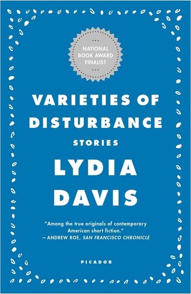 Picador USA Varieties of Disturbance - by Lydia Davis (Paperback)
