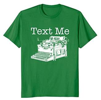 Text Me Typewriter T-Shirt - Funny Texting Retro Message Tee