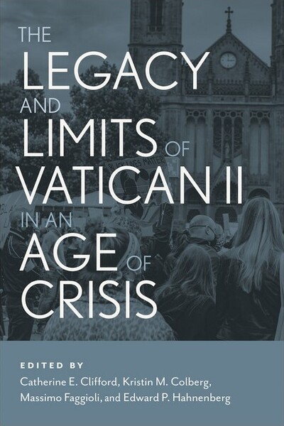 Liturgical Press Academic TheLegacyandLimitsofVaticanIIinanAgeofCrisis-byCatherineEClifford&KristinMColberg&MassimoFaggioli(Paperback)
