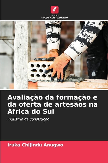AvaliaÃ§Ã£o da formaÃ§Ã£o e da oferta de artesÃ£os na Ãfrica do Sul, (Paperback)