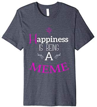 Happiness is Being a Meme Grandma T-shirt Nana Birthday Tee