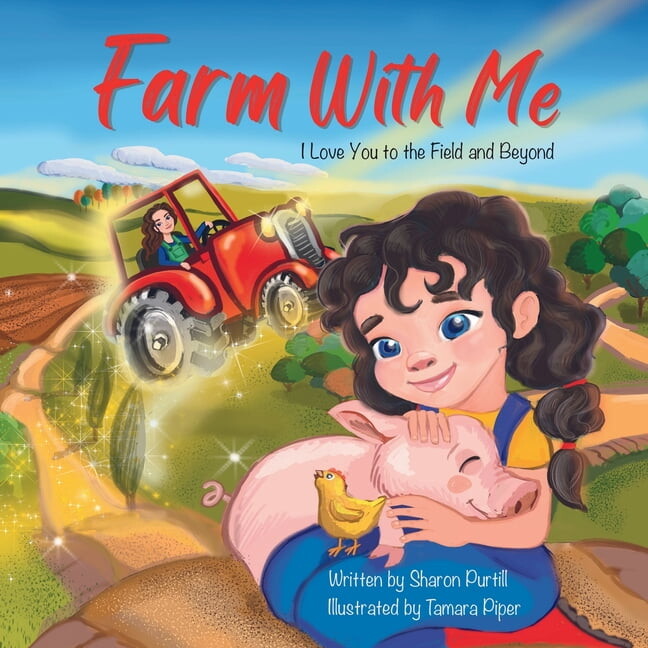 Wherever Shall We Go Children's Bedtime Story: Farm With Me: I Love You to the Field and Beyond (Mother and Daughter Edition) (Paperback)