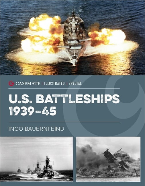 Casemate Illustrated Special U.S. Battleships 1939-45, (Hardcover)