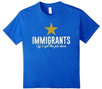 Immigrants We Get The Job Done T-Shirt