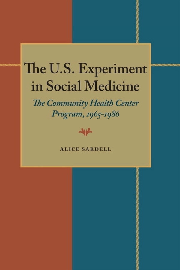 Contemporary Community Health The U.S. Experiment in Social Medicine: The Community Health Center Program, 1965-1986, (Paperback)