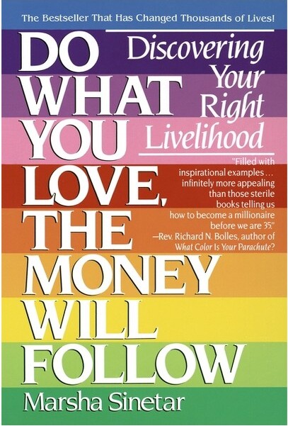 Do What You Love, the Money Will Follow - by Marsha Sinetar (Paperback)