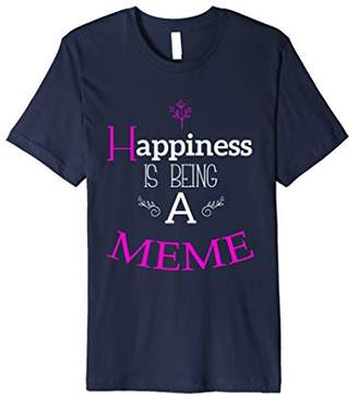 Happiness is Being a Meme Grandma T-shirt Nana Birthday Tee