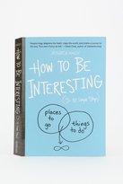 Thumbnail for your product : Urban Outfitters How To Be Interesting By Jessica Hagy