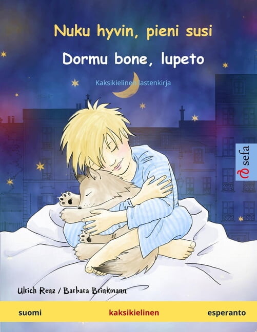 Nuku hyvin, pieni susi - Dormu bone, lupeto (suomi - esperanto): Kaksikielinen lastenkirja, (Paperback)