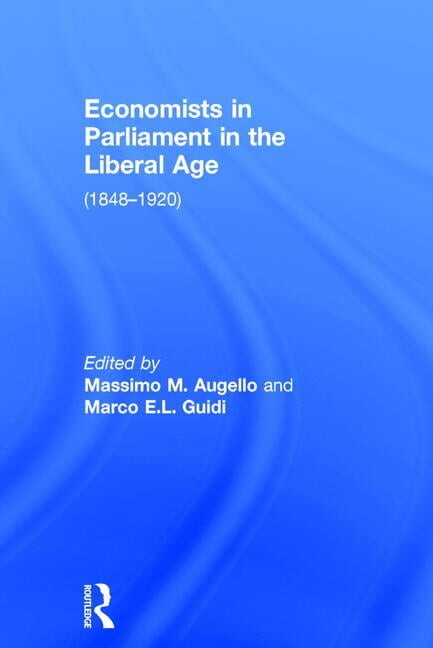 Economists in Parliament in the Liberal Age: (1848-1920), (Hardcover)