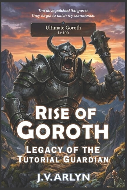 Chronicles of Goroth Rise of Goroth: Legacy of the Tutorial Guardian: LitRPG Dungeon Core System Isekai Fantasy, Book 2, (Paperback)
