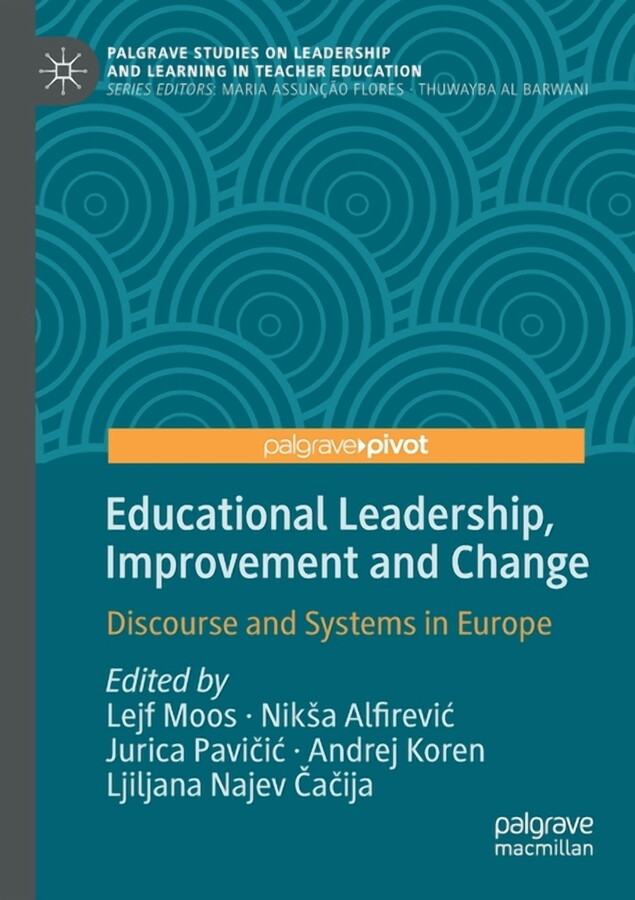 Palgrave Studies on Leadership and Learning in Teacher Educa: Educational Leadership, Improvement and Change: Discourse and Systems in Europe (Paperback)