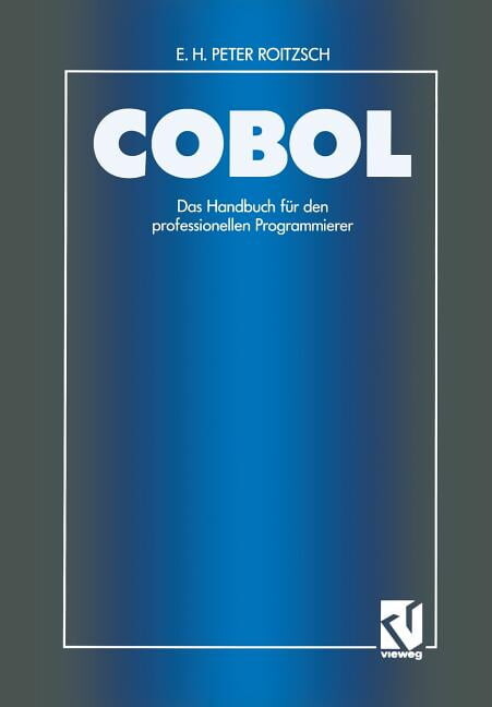 COBOL -- Das Handbuch Für Den Professionellen Programmierer: Auf Der Basis Des Ansi-Standards Unter Berücksichtigung Der Ibm-Erweiterungen Unter Vs COBOL II (Paperback)