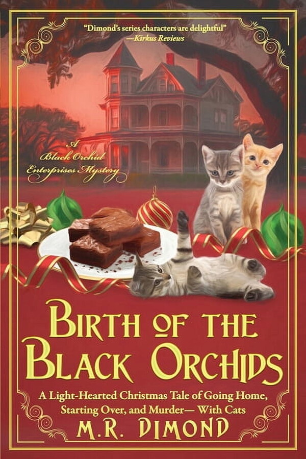 A Black Orchids Enterprises Mystery Birth of the Black Orchids: A Light-Hearted Christmas Tale of Going Home, Starting Over, and Murder-With Cats, Book 1, (Paperback)