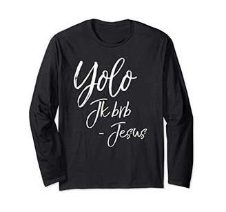 Yolo JK BRB - Jesus Long Sleeve Shirt Funny Resurrection Tee