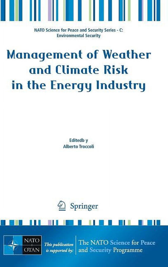NATO Science for Peace and Security Series C: Environmental: Management of Weather and Climate Risk in the Energy Industry (Hardcover)