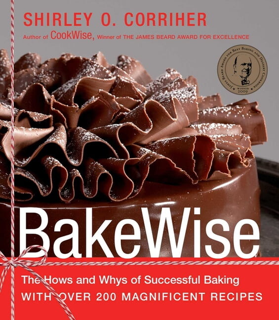 Bakewise: The Hows and Whys of Successful Baking with Over 200 Magnificent Recipes, (Hardcover)