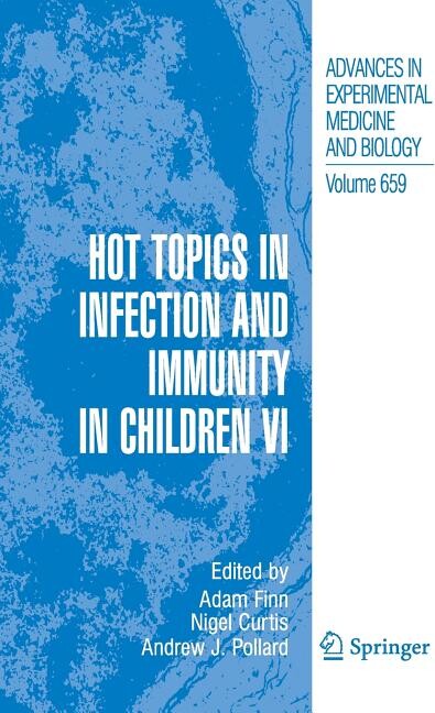 Advances in Experimental Medicine and Biology: Hot Topics in Infection and Immunity in Children VI (Paperback)