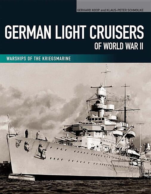 Warships of the Kriegsmarine German Light Cruisers of World War II: Emden, Konigsberg, Karlsruhe, Koln, Leipzig, Nurnberg, (Paperback)