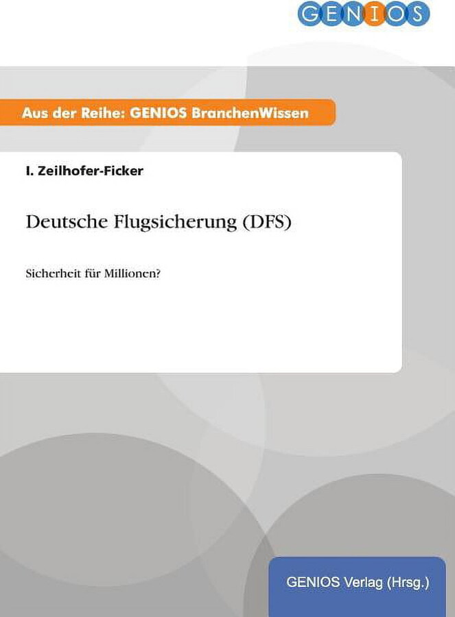 Deutsche Flugsicherung (DFS): Sicherheit fÃ¼r Millionen?, (Paperback)