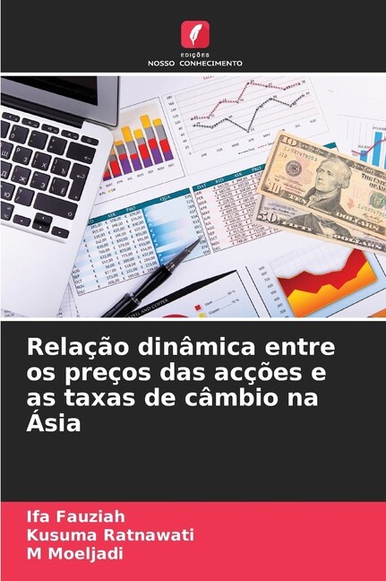 RelaÃ§Ã£o dinÃ¢mica entre os preÃ§os das acÃ§Ãµes e as taxas de cÃ¢mbio na Ãsia, (Paperback)