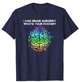 Thumbnail for your product : The Official "I Had Brain Surgery Whats Your Excuse" T-Shirt