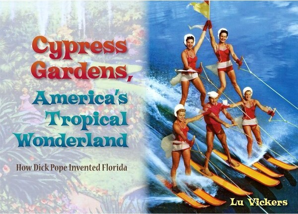 University Press of Florida CypressGardens,America'sTropicalWonderland-byLuVickers(Hardcover)