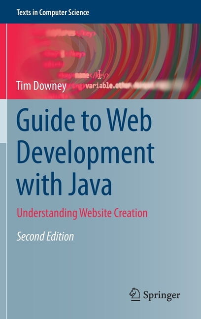 Texts in Computer Science Guide to Web Development with Java: Understanding Website Creation, (Hardcover)