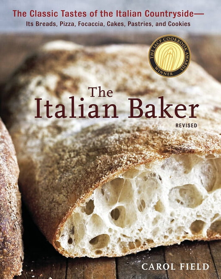 The Italian Baker, Revised: The Classic Tastes of the Italian Countryside--Its Breads, Pizza, Focaccia, Cakes, Pastries,, (Hardcover)