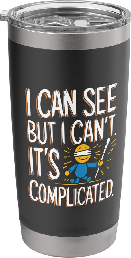 Blind Life Visually Impaired Legally Blind People Person Stainless Steel Insulated Tumbler