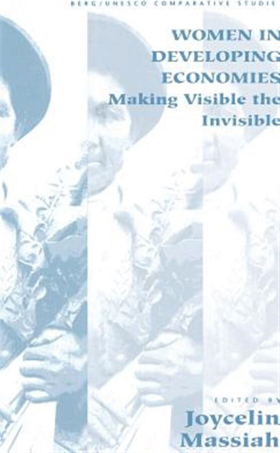 Berg/UNESCO Comparative Studies: Women in Developing Economies: Making Visible the Invisible (Hardcover)