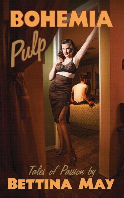 Bohemia Pulp: Tales of Passion, (Paperback)