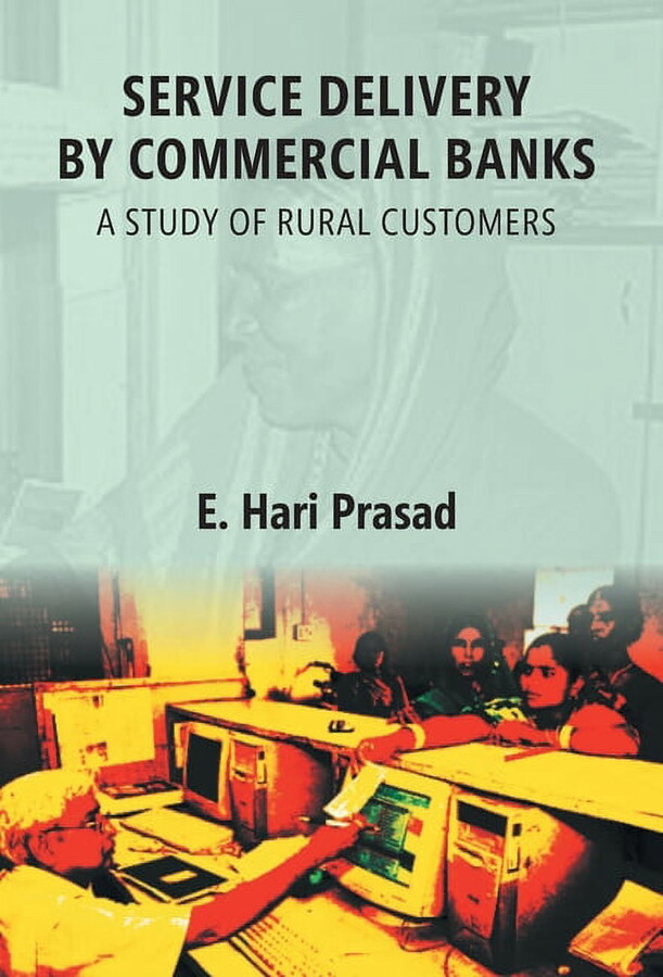 Service Delivery By Commercial Banks: a Study of Rural Customers (Hardcover)
